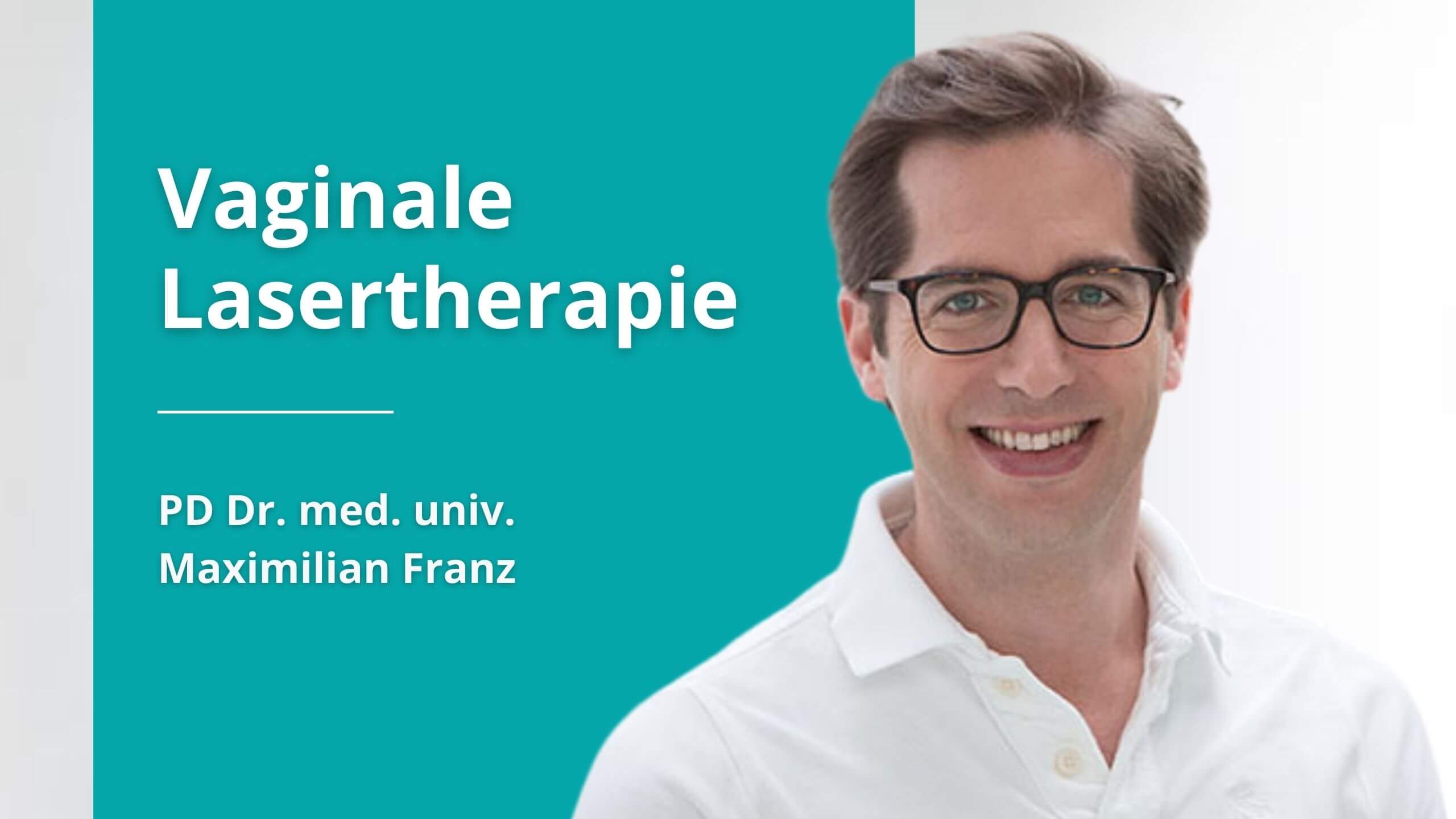 Vaginale Lasertherapie München, Gynäkologe Dr. Franz